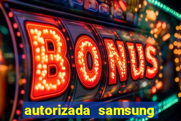 autorizada samsung santos canal 3